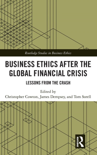 Book cover of: Business Ethics After the Global Financial Crisis. By: Christopher J. Cowton