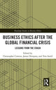 Book cover of: Business Ethics After the Global Financial Crisis. By: Christopher J. Cowton