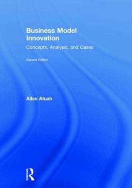 Book cover of: Business Model Innovation. By: Allan Afuah