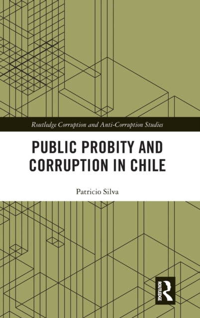 Book cover of: Public Probity and Corruption in Chile. By: Patricio Silva