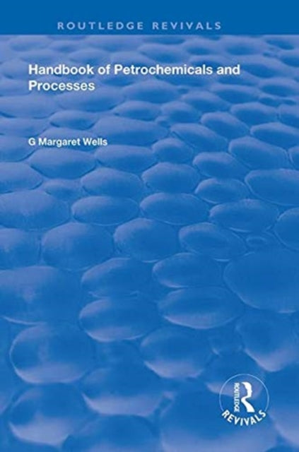 Book cover of: Handbook of Petrochemicals and Processes. By: G. Margaret Wells