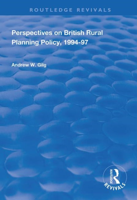 Book cover of: Perspectives on British Rural Planning Policy, 1994-97. By: Andrew W. Gilg