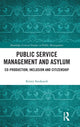 Book cover of: Public Service Management and Asylum. By: Kirsty Strokosch