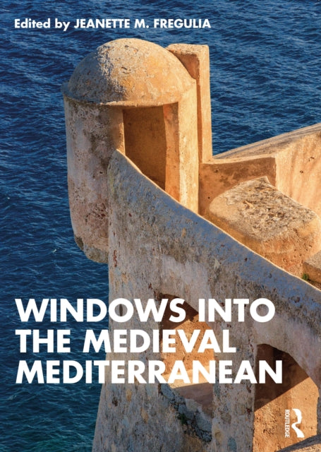 Book cover of: Windows into the Medieval Mediterranean. By: Jeanette Fregulia