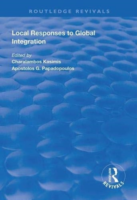 Book cover of: Local Responses to Global Integration. By: Ch P. Kasimes