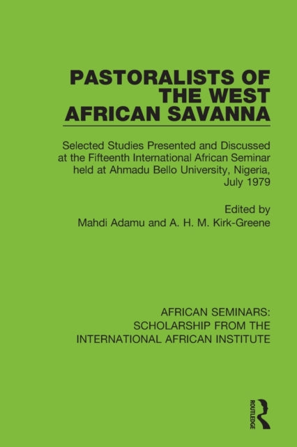 Book cover of: Pastoralists of the West African Savanna. By: Mahdi Adamu