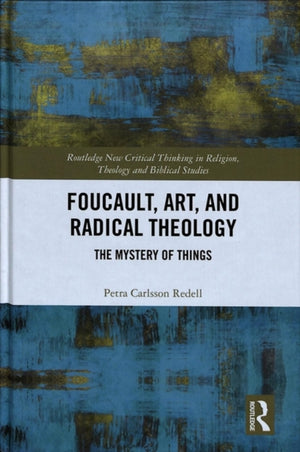 Foucault, Art, and Radical Theology