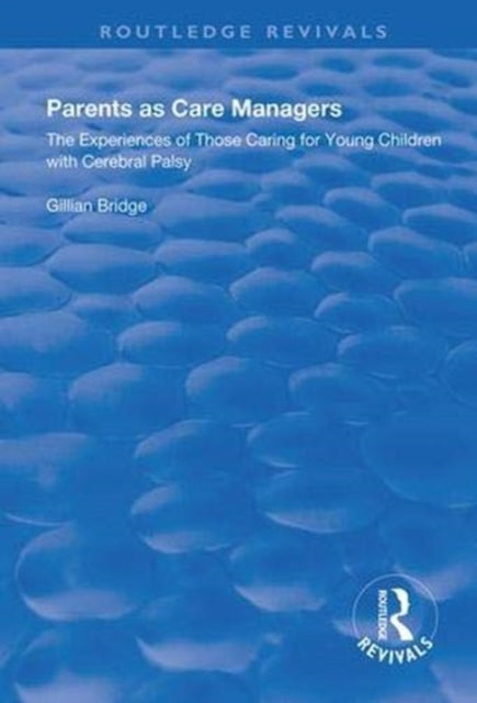 Book cover of: Parents as Care Managers. By: Gillian Bridge