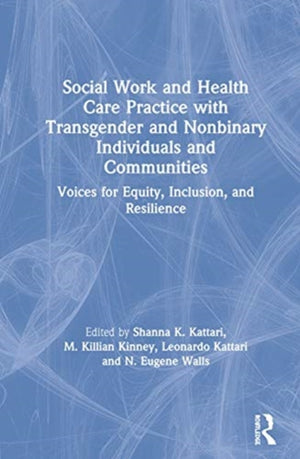 Social Work and Health Care Practice with Transgender and Nonbinary Individuals and Communities