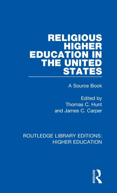 Book cover of: Religious Higher Education in the United States. By: Thomas C. Hunt