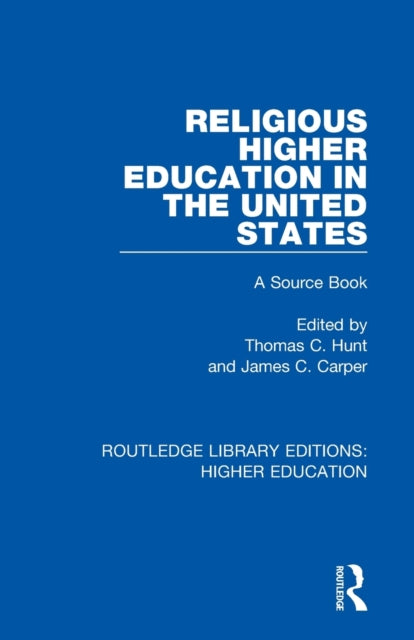 Book cover of: Religious Higher Education in the United States. By: Thomas C. Hunt