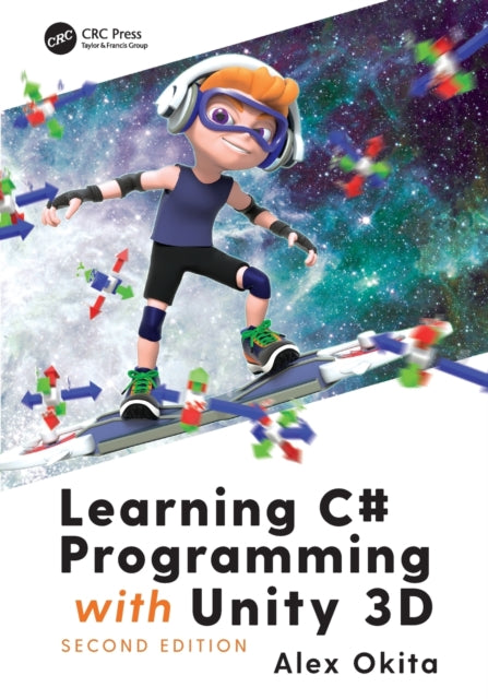 Learning C# Programming with Unity 3D, second edition
