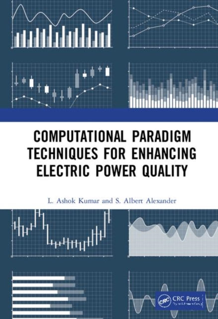 Book cover of: Computational Paradigm Techniques for Enhancing Electric Power Quality. By: L. Ashok Kumar