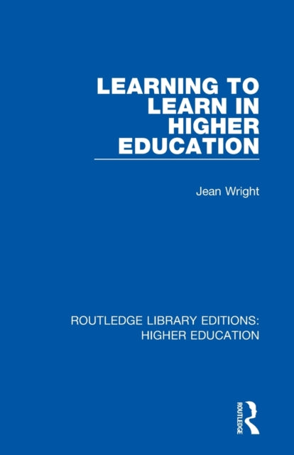 Book cover of: Learning to Learn in Higher Education. By: Jean Wright