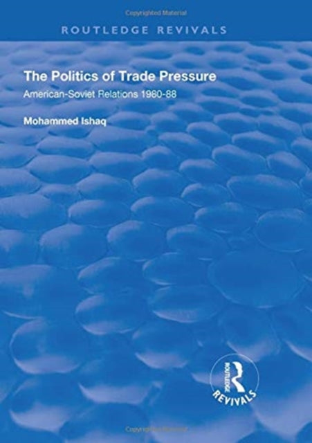 Book cover of: Politics of Trade Pressure. By: Mohammed Ishaq