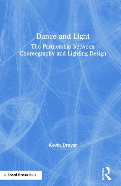 Book cover of: Dance and Light. By: Kevin Dreyer
