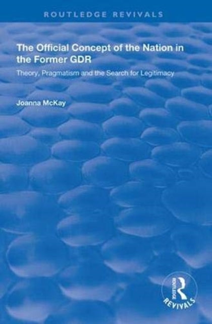 Book cover of: Official Concept of the Nation in the Former GDR. By: Joanna McKay