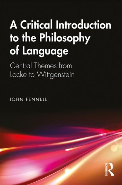 Book cover of: Critical Introduction to the Philosophy of Language. By: John Fennell