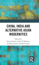 Book cover of: China, India and Alternative Asian Modernities