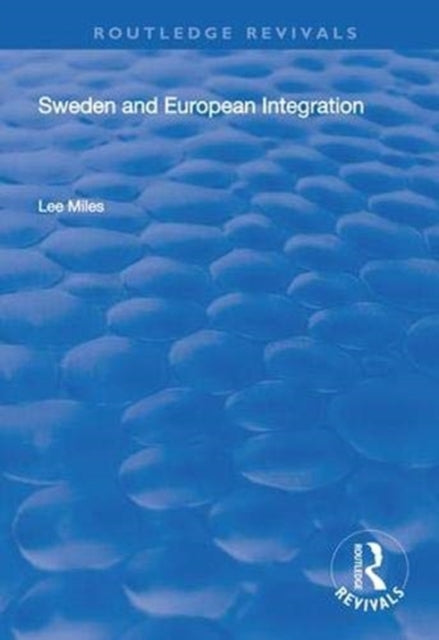 Book cover of: Sweden and European Integration. By: Lee Miles