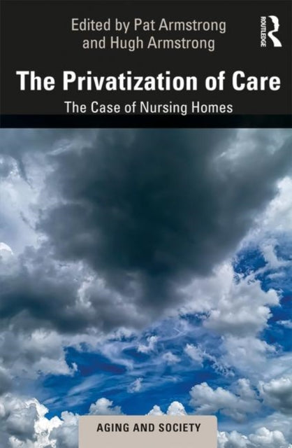 Book cover of: Privatization of Care. By: Patricia Armstrong