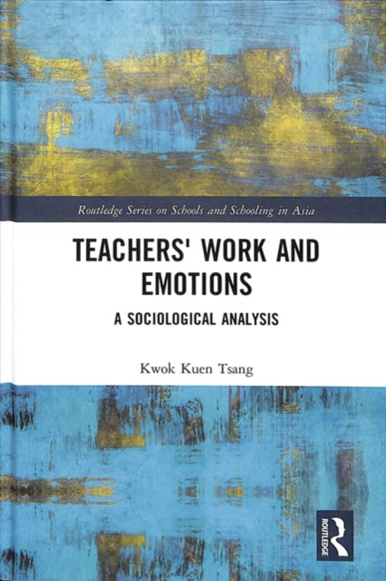 Book cover of: Teachers' Work and Emotions. By: Kwok Kuen Tsang
