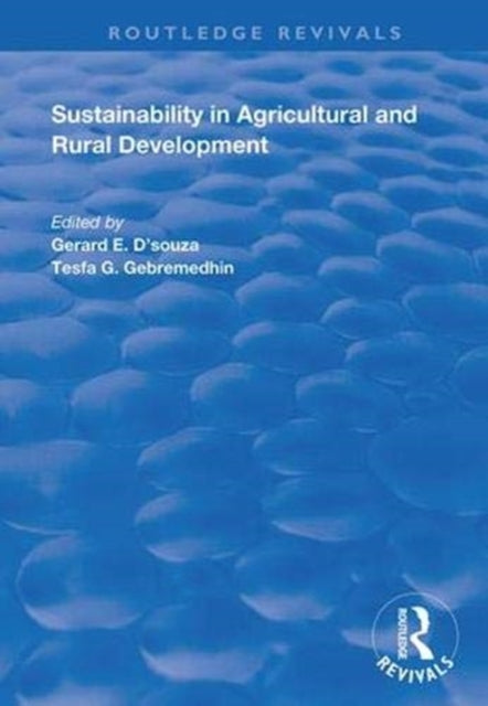 Book cover of: Sustainability in Agricultural and Rural Development. By: Gerard Eugene D'Souza