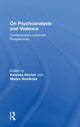 Book cover of: On Psychoanalysis and Violence. By: Vanessa Sinclair