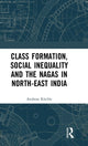 Book cover of: Class Formation, Social Inequality and the Nagas in North-East India. By: Andreas Küchle