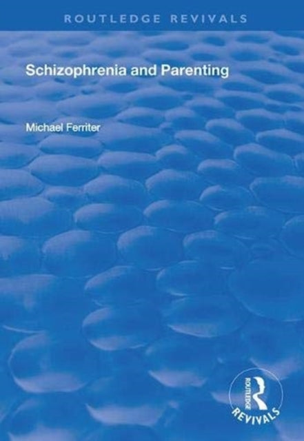 Book cover of: Schizophrenia and Parenting. By: Michael Ferriter