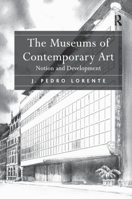Book cover of: Museums of Contemporary Art. By: J. Pedro Lorente