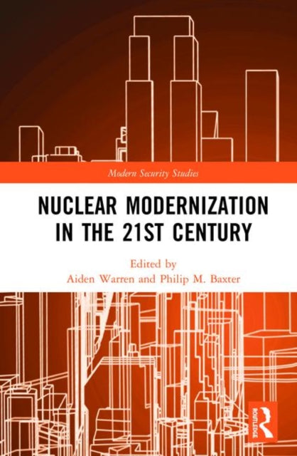 Book cover of: Nuclear Modernization in the 21st Century. By: Aiden Warren