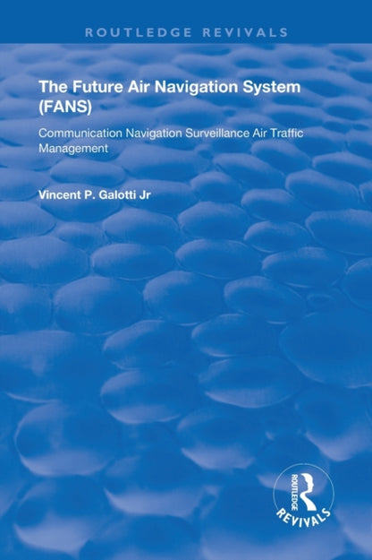Book cover of: Future Air Navigation System (FANS). By: Vincent P. Galotti