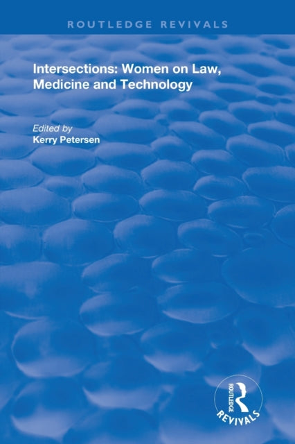 Book cover of: Intersections: Women on Law, Medicine and Technology. By: Kerry Petersen