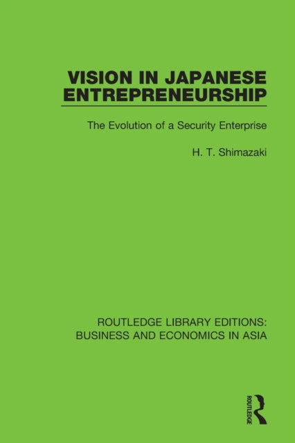 Book cover of: Vision in Japanese Entrepreneurship. By: H. T. Shimazaki