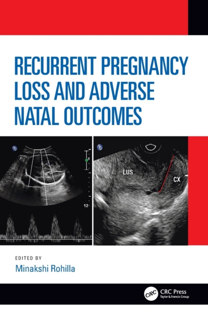 Book cover of: Recurrent Pregnancy Loss and Adverse Natal Outcomes. By: Minakshi Rohilla