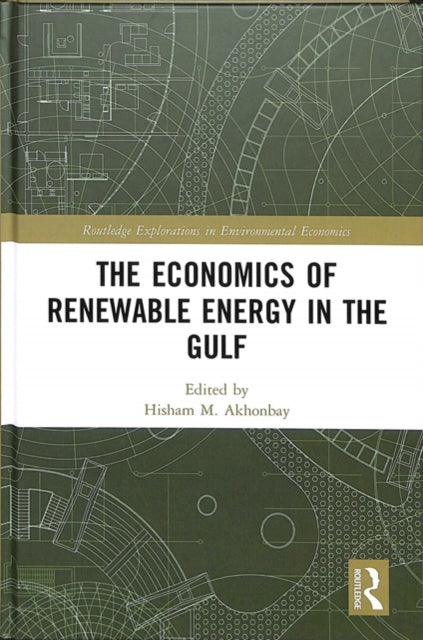 Book cover of: Economics of Renewable Energy in the Gulf. By: Hisham M. Akhonbay