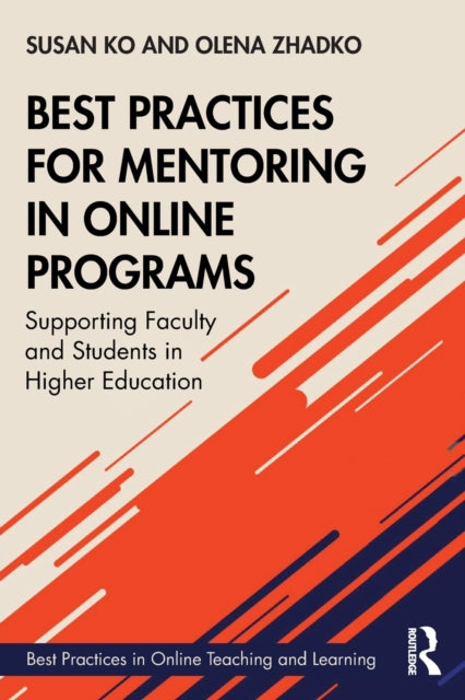 Book cover of: Best Practices for Mentoring in Online Programs. By: Susan Ko