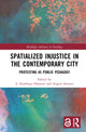 Book cover of: Spatialized Injustice in the Contemporary City. By: S. Nombuso Dlamini