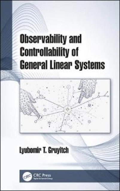 Book cover of: Observability and Controllability of General Linear Systems. By: Lyubomir T. Gruyitch