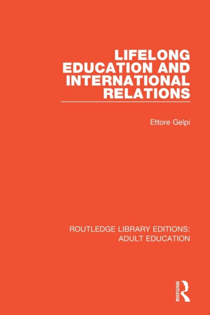 Book cover of: Lifelong Education and International Relations. By: Ettore Gelpi