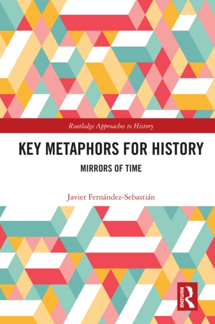 Book cover of: Key Metaphors for History