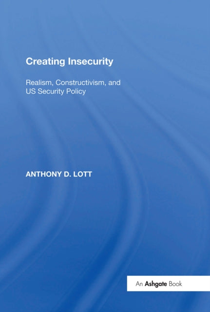 Book cover of: Creating Insecurity. By: Anthony D. Lott