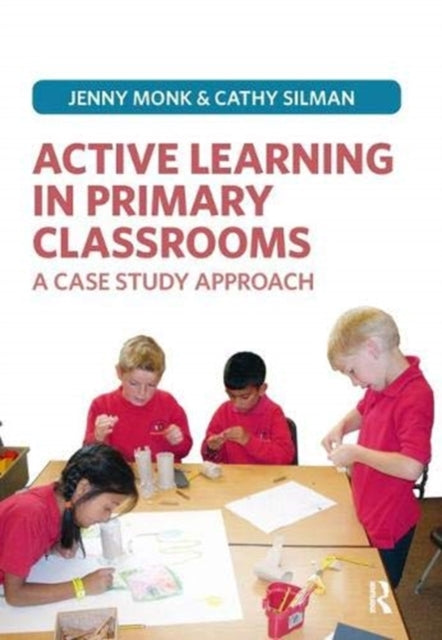 Book cover of: Active Learning in Primary Classrooms. By: Jenny Monk
