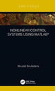 Book cover of: Nonlinear Control Systems using MATLAB®. By: Mourad Boufadene