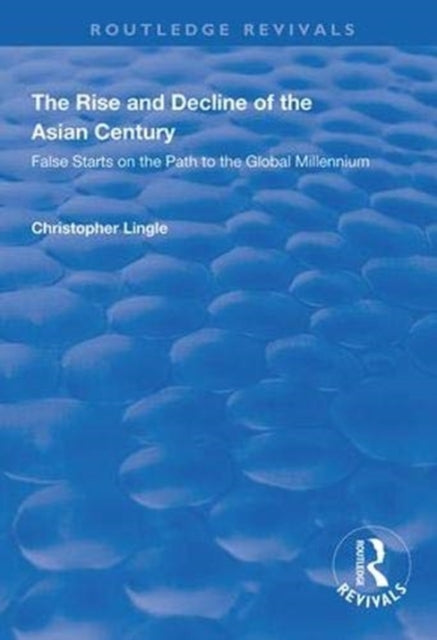 Book cover of: Rise and Decline of the Asian Century. By: Christopher Lingle