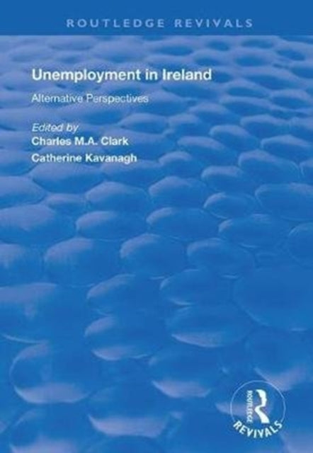 Book cover of: Unemployment in Ireland. By: Charles Michael Andres Clark