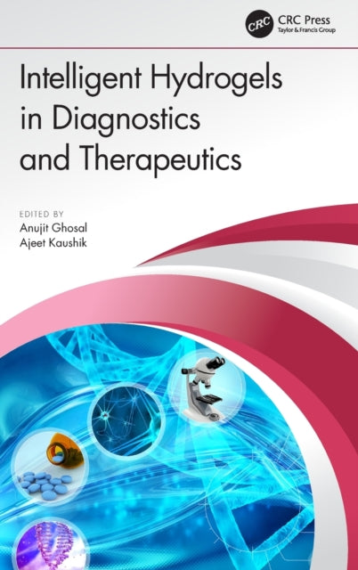 Book cover of: Intelligent Hydrogels in Diagnostics and Therapeutics. By: Anujit Ghosal