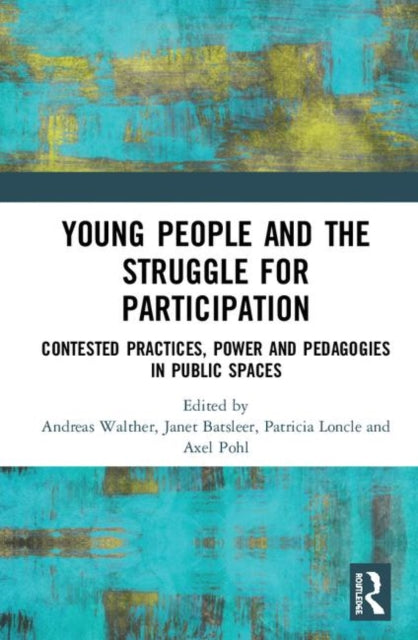 Book cover of: Young People and the Struggle for Participation. By: Patricia Loncle