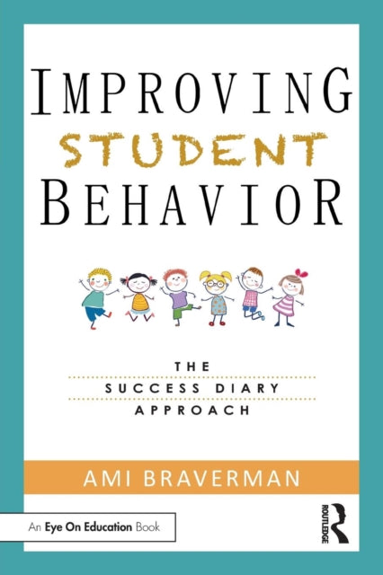 Book cover of: Improving Student Behavior. By: Ami Braverman